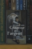 CEZANNE ET L'ARGENT, 2019, oil on canvas, 41 x 27 cm